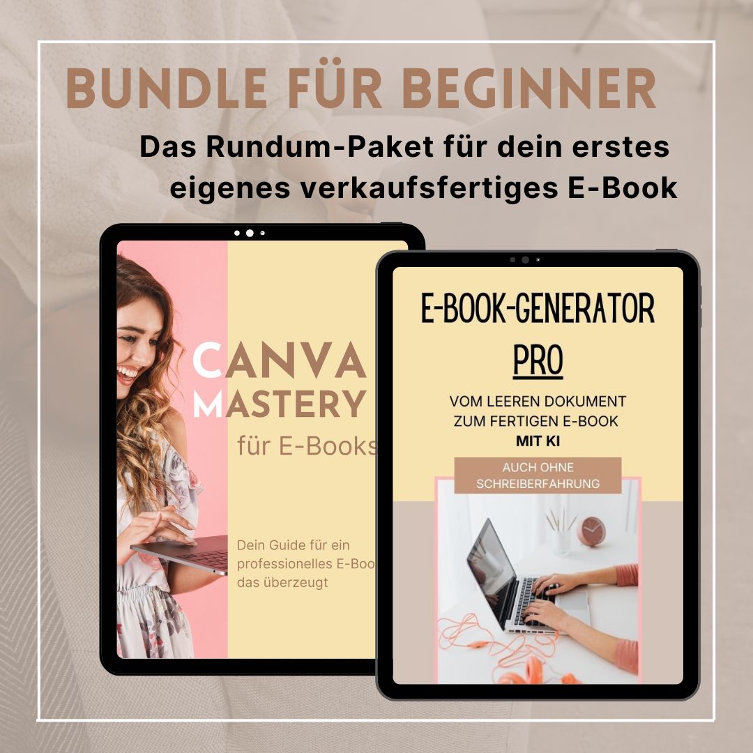 Das Bundle für dein erstes eigenes digitales Produkt. E-Book CREATOR BUNDLE. Von der Idee zum verkaufsfertigen E-Book – mit KI und Canva.