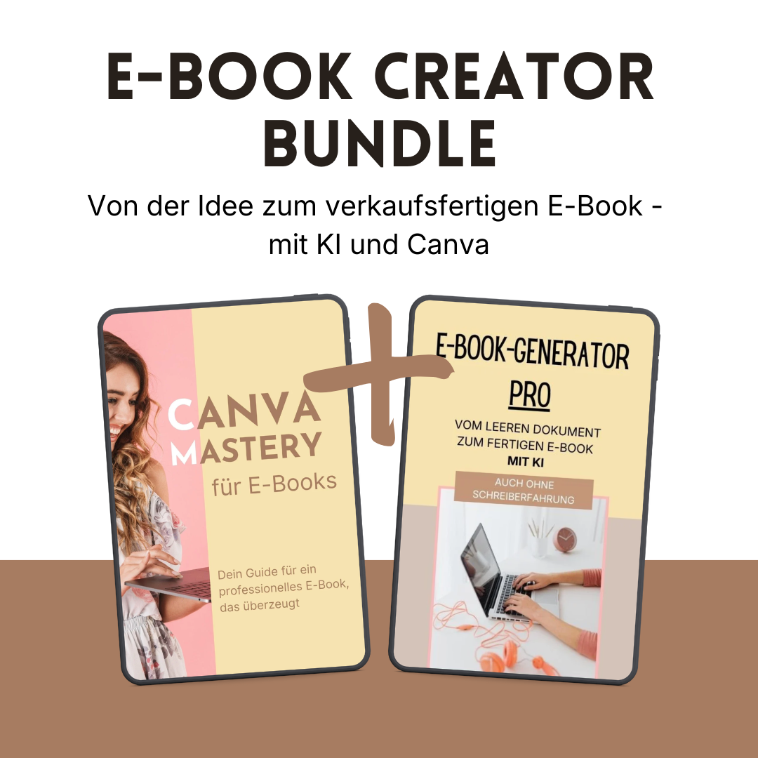 Das Bundle für dein erstes eigenes digitales Produkt. E-Book CREATOR BUNDLE. Von der Idee zum verkaufsfertigen E-Book – mit KI und Canva.